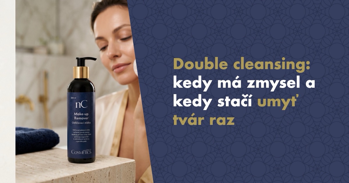 Double cleansing (dvojfázové odličovanie): kedy má zmysel a kedy stačí umyť tvár raz