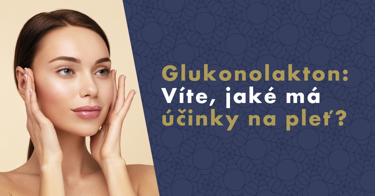 Glukonolakton: Víte, jaké má účinky na pleť?