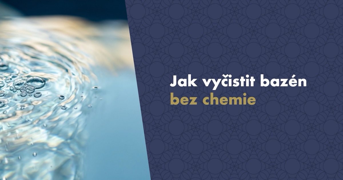Jak vyčistit bazén bez chemie: čistá voda díky nanotechnologii