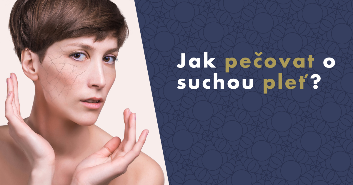 Jak pečovat o suchou pleť?