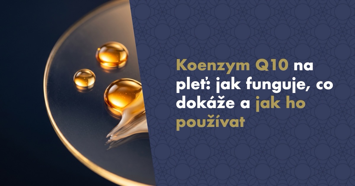 Koenzym Q10 na pleť: jak funguje, co dokáže a jak ho používat