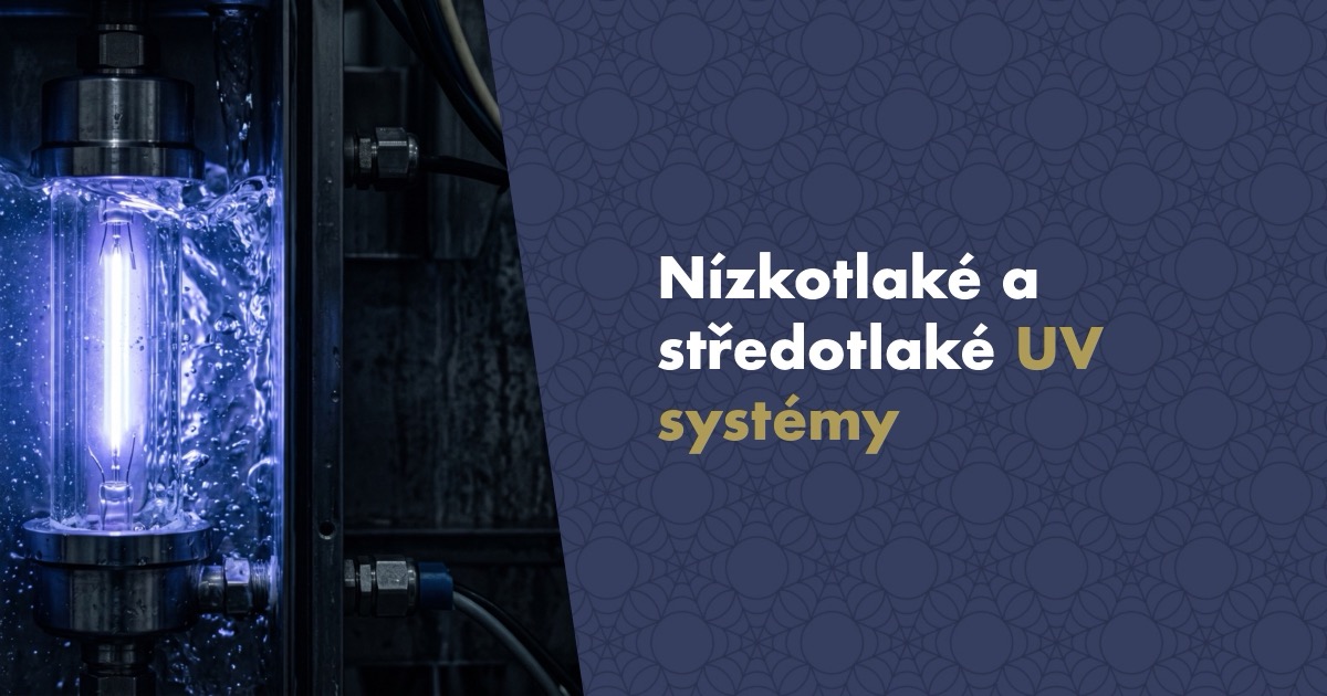 Nízkotlaké a středotlaké UV systémy: které řešení dezinfekce vody se vyplatí?