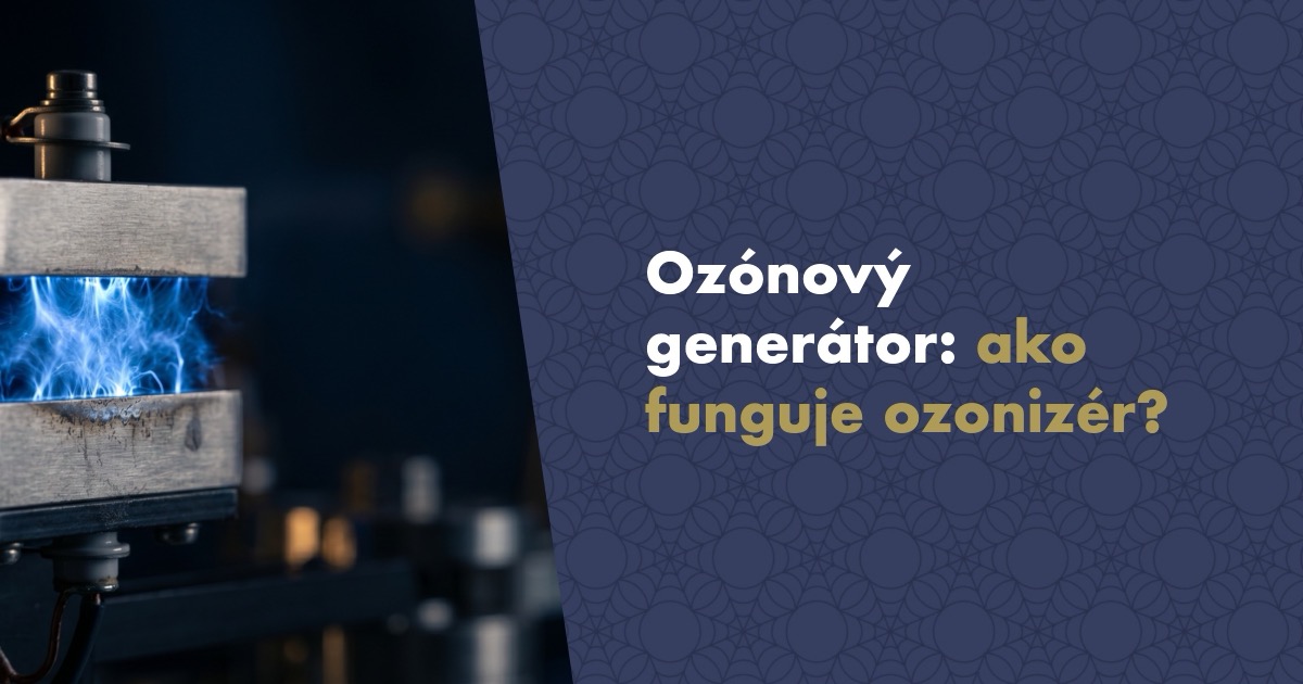 Ozónový generátor – čo to je a ako funguje ozonizér?