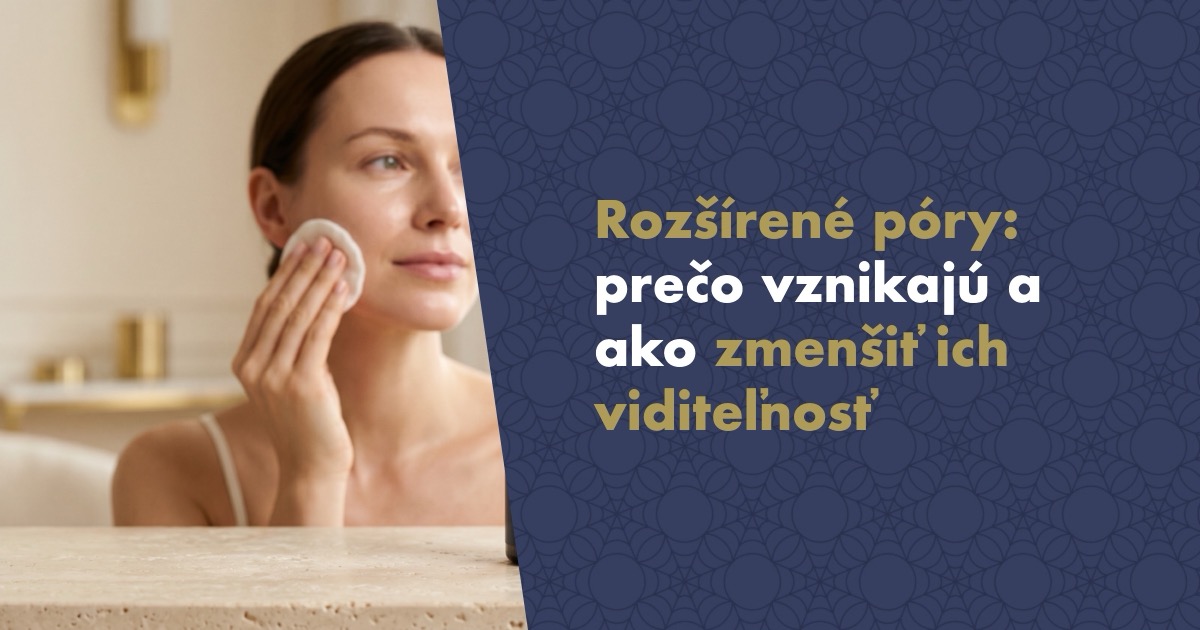 Rozšírené póry: prečo vznikajú a ako zmenšiť ich viditeľnosť