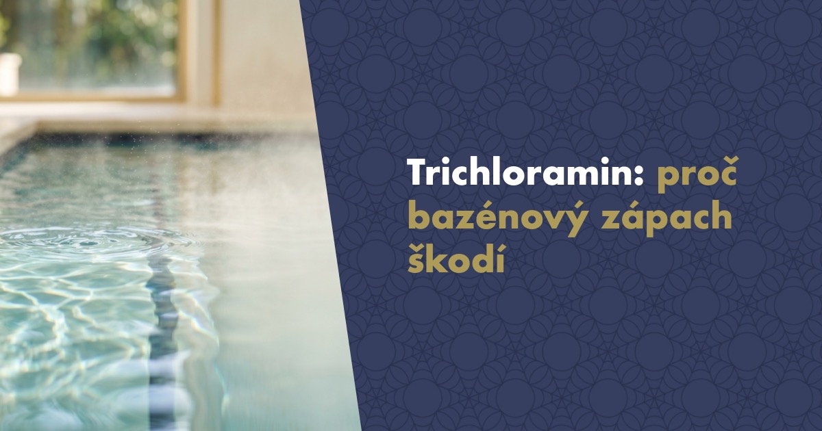 Trichloramin: proč „bazénový" zápach škodí zdraví a jak se ho zbavit