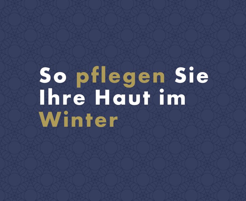 So pflegen Sie Ihre Haut im Winter