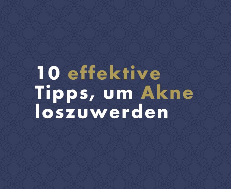 10 effektive Tipps, um Akne loszuwerden