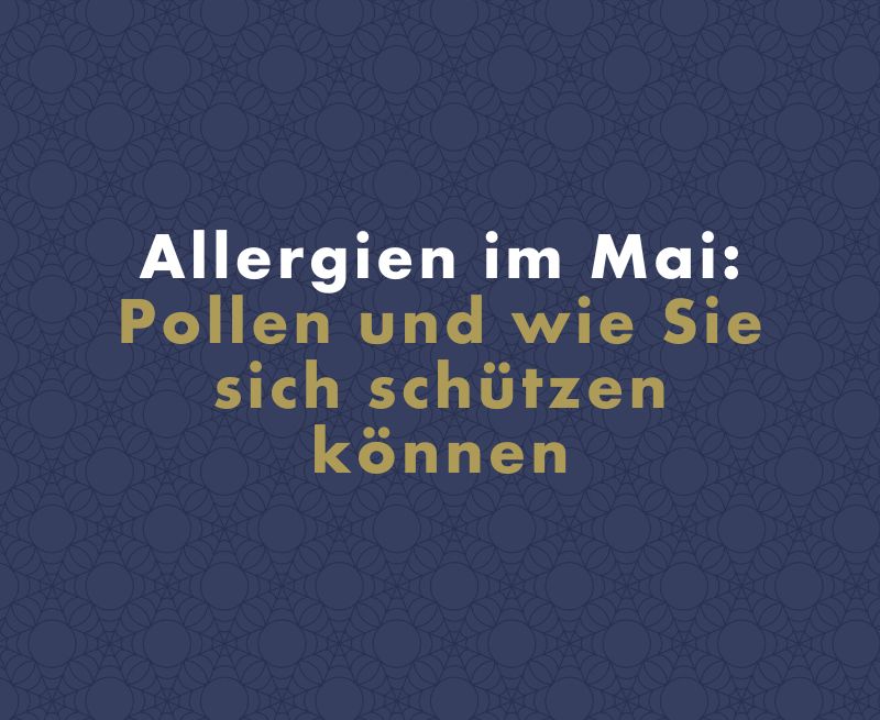 Allergien im Mai: Pollen und wie Sie sich schützen können