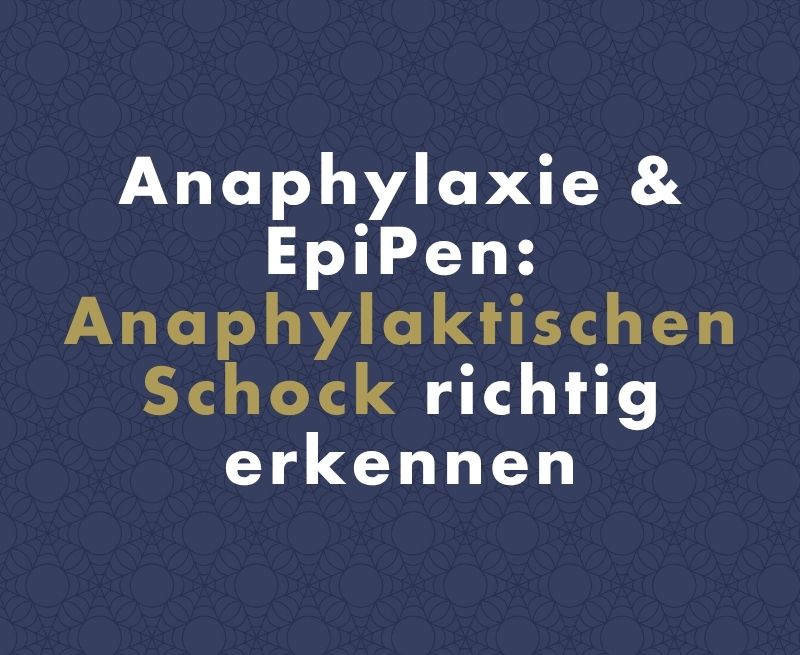 Anaphylaxie und EpiPen: Anaphylaktischen Schock erkennen und in den ersten fünf Minuten richtig handeln