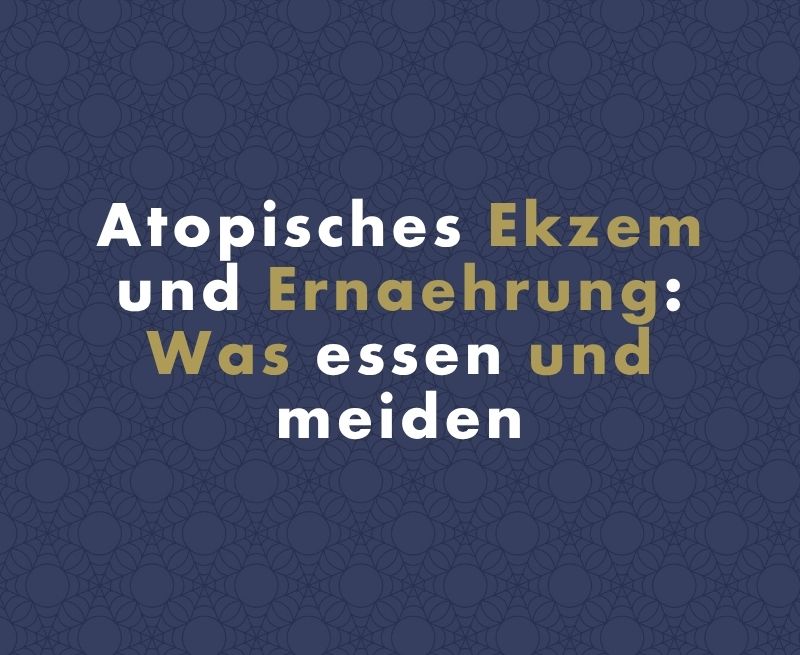 Atopisches Ekzem und Ernährung: Was Sie essen sollten und was besser nicht