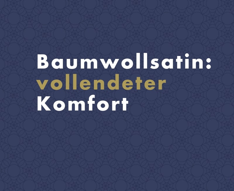 Baumwollsatin: vollendeter Komfort