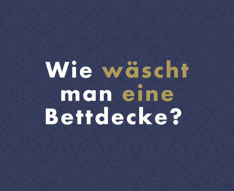 Wie wäscht man eine Bettdecke?
