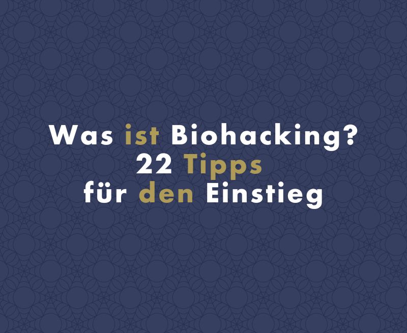Was ist Biohacking? 22 Tipps für den Einstieg