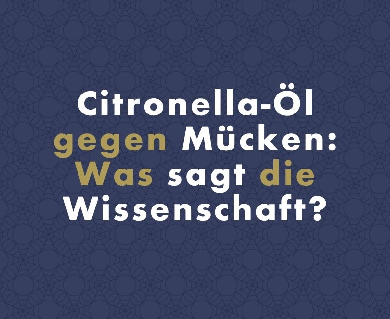 Wirkt Citronella-Öl wirklich gegen Mücken? Die Wissenschaft hinter dem natürlichen Schutz Stellen