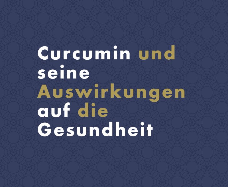 Curcumin und seine Auswirkungen auf die Gesundheit – wovon wird es Sie befreien?