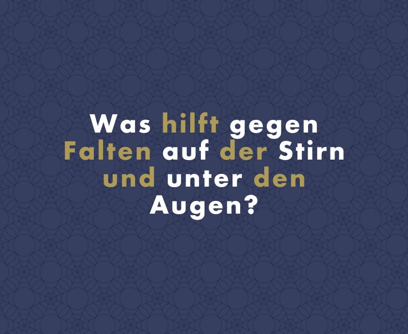 Was hilft gegen Falten auf der Stirn und unter den Augen?