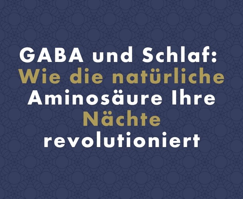GABA und Schlaf: Wie die natürliche Aminosäure Ihre Nächte revolutioniert
