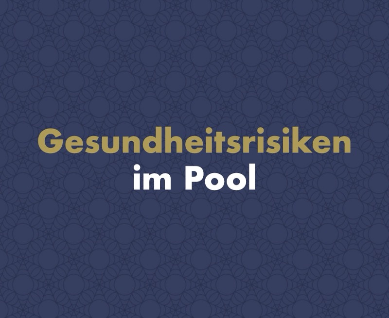Gesundheitsrisiken im Pool: Was im Wasser steckt und wie Sie es sicherer machen