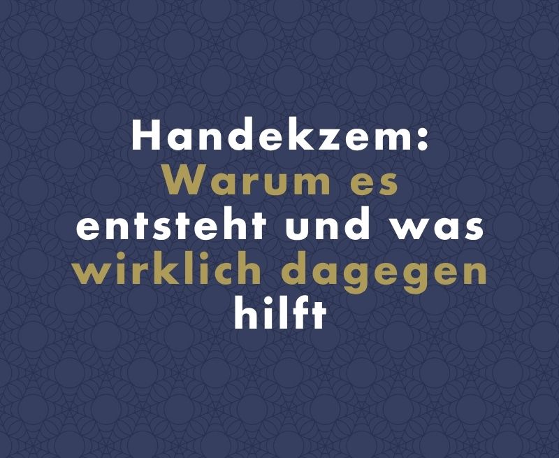 Handekzem: Warum es entsteht und was wirklich dagegen hilft