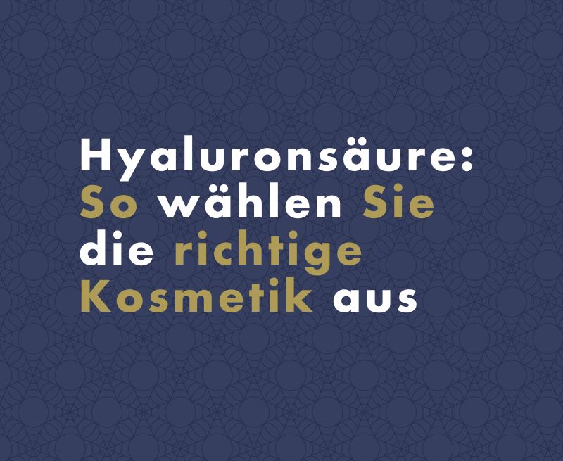 Hyaluronsäure und Haut: Wie man die richtige Kosmetik wählt