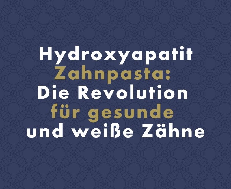 Hydroxyapatit Zahnpasta: Die wissenschaftliche Revolution für gesunde und weiße Zähne