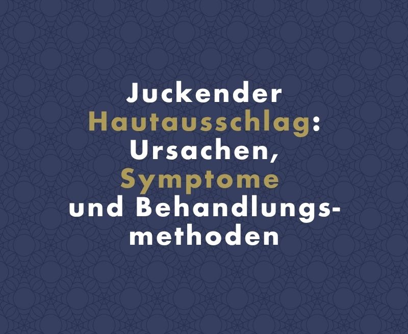 Juckender Hautausschlag: Ursachen, Symptome und wirksame Behandlungsmethoden