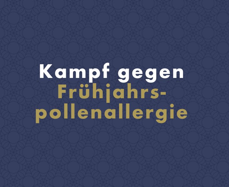 Kampf gegen Frühjahrspollenallergie
