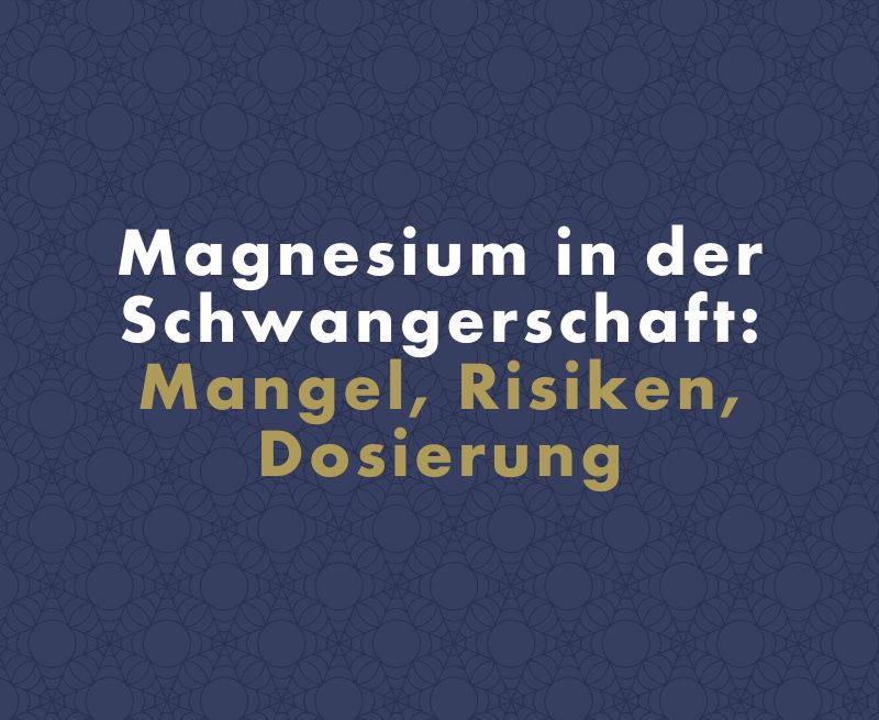 Magnesium in der Schwangerschaft: Mangel, Risiken, Dosierung