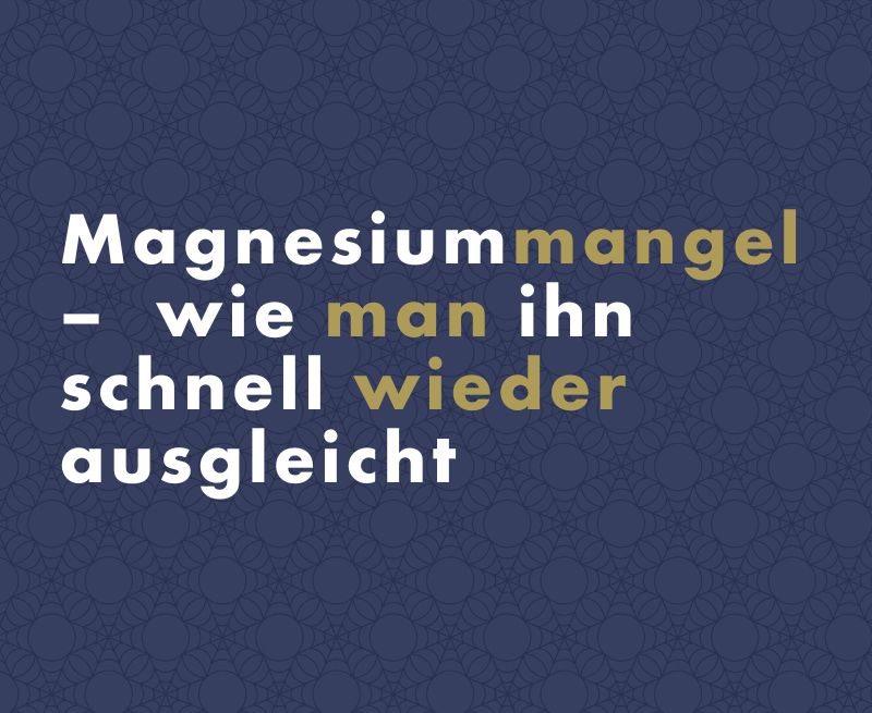 Magnesiummangel – wie man ihn schnell wieder ausgleicht