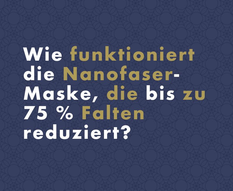Wie funktioniert die Nanofaser-Maske, die bis zu 75 % Falten reduziert?