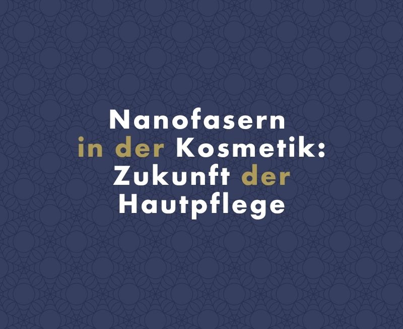 Nanofasern in der Kosmetik: Wie sie funktionieren und warum sie die Zukunft der Hautpflege sind