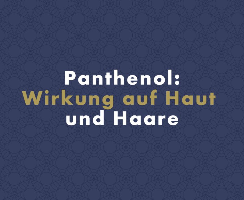 Panthenol: Wirkung auf Haut und Haare