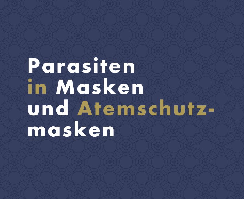 Parasiten in Masken und Atemschutzmasken: Unsinn oder nackte Realität?