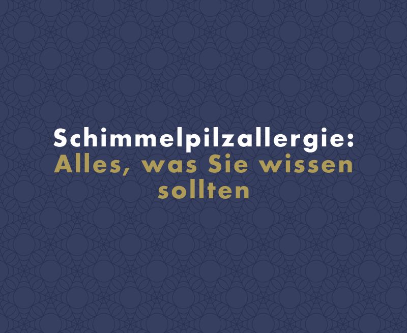 Schimmelpilzallergie: Alles, was Sie wissen sollten