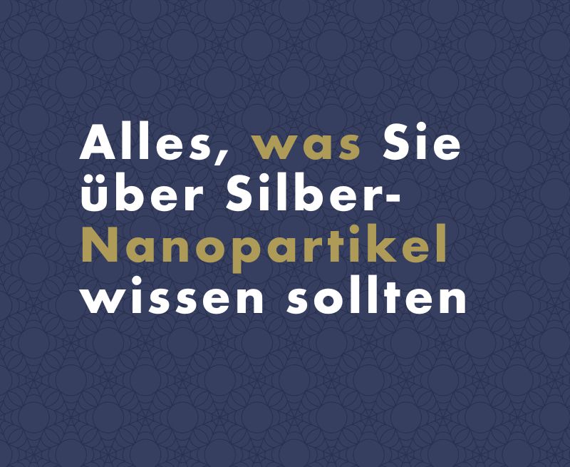Alles, was Sie über Silber-Nanopartikel wissen sollten