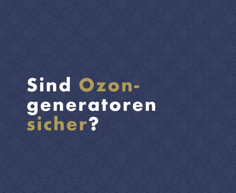 Ist Luftreinigung mit Ozon wirklich sicher und gesundheitlich unbedenklich?