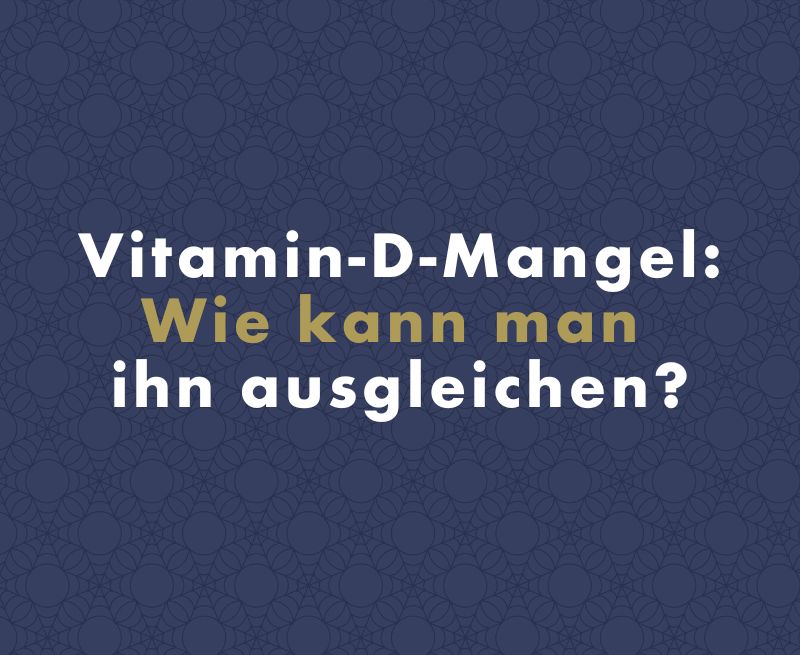 Vitamin-D-Mangel: Wie kann man ihn ausgleichen?