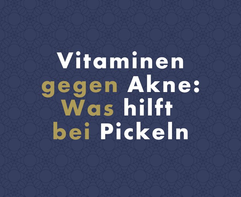 Vitaminen gegen Akne: Was hilft bei Pickeln