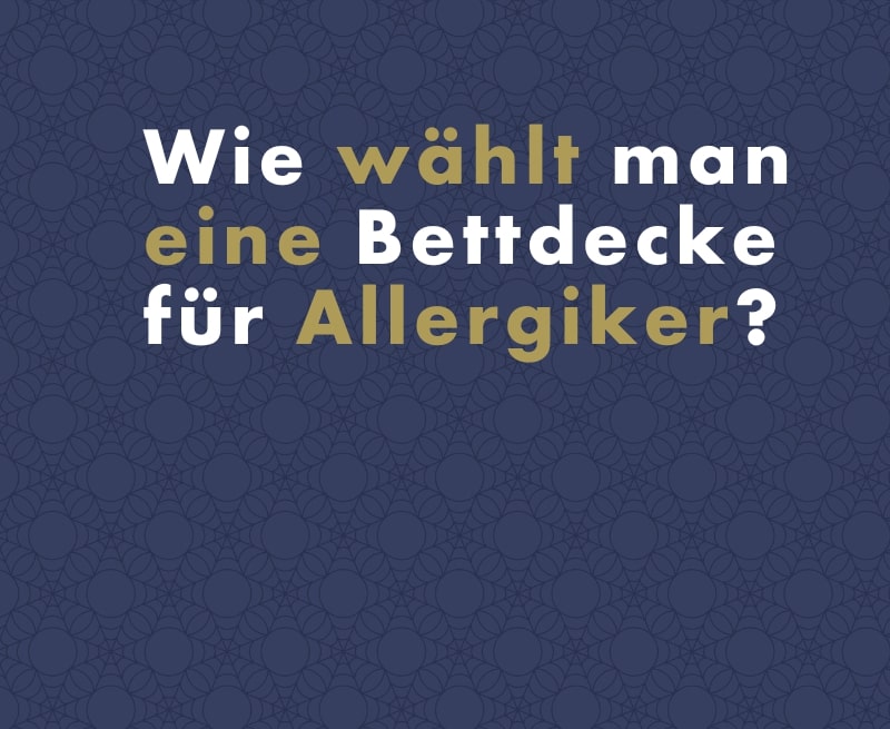 Wie wählt man die richtige Bettdecke für Allergiker aus?