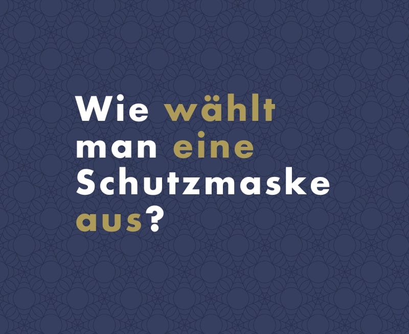Wie wählt man eine Schutzmaske aus?