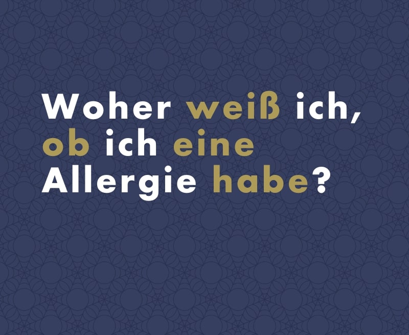 Woher weiß ich, ob ich eine Allergie habe?