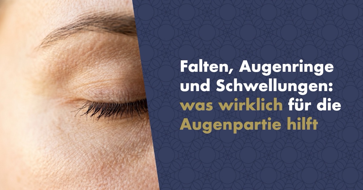 Falten, Augenringe und Schwellungen: was wirklich für die Augenpartie hilft