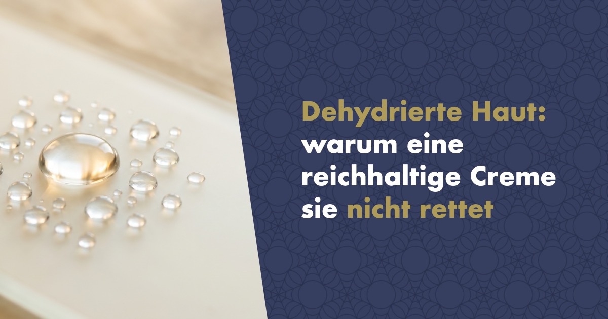 Dehydrierte Haut: warum eine reichhaltige Creme für trockene Haut sie nicht rettet