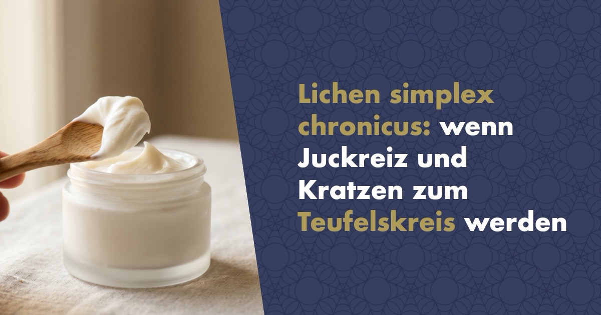 Lichen simplex chronicus (Vidal-Lichen): Wenn Juckreiz und Kratzen zum Teufelskreis werden
