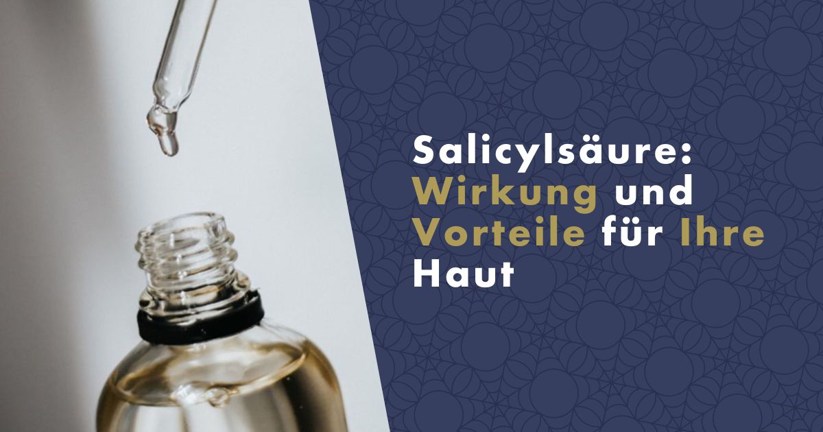 Salicylsäure: Wirkung und Vorteile für Ihre Haut bei Akne und Mitessern