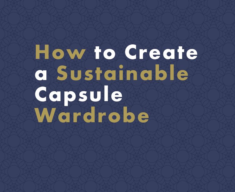 How to Create a Sustainable Capsule Wardrobe
