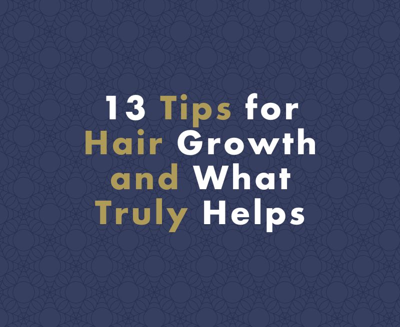 13 Tips for Hair Growth and What Truly Helps