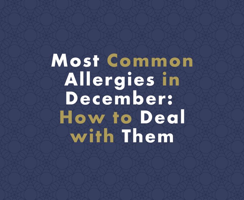 Allergies in December: What Are the Most Common Ones