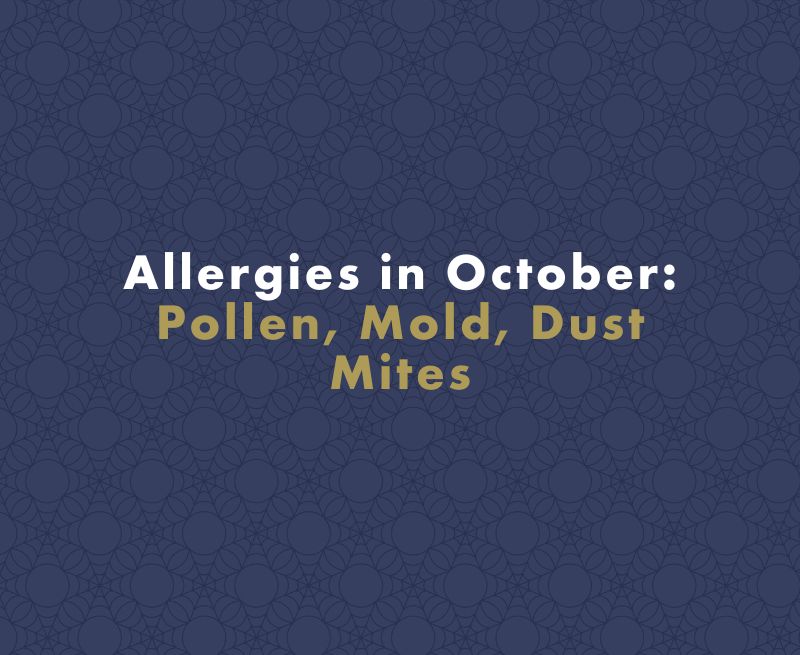 Allergies in October: Pollen, Mold, Dust Mites