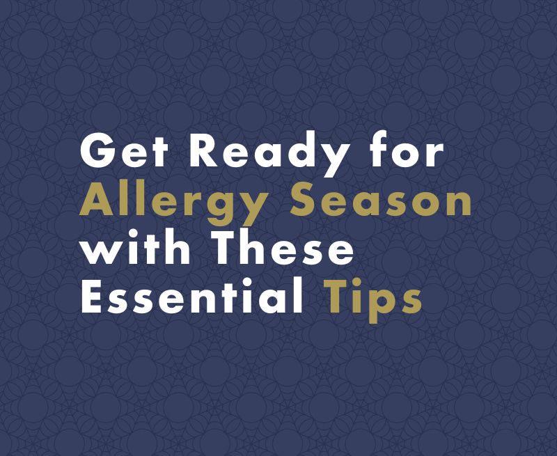 Get Ready for Allergy Season with These Essential Tips